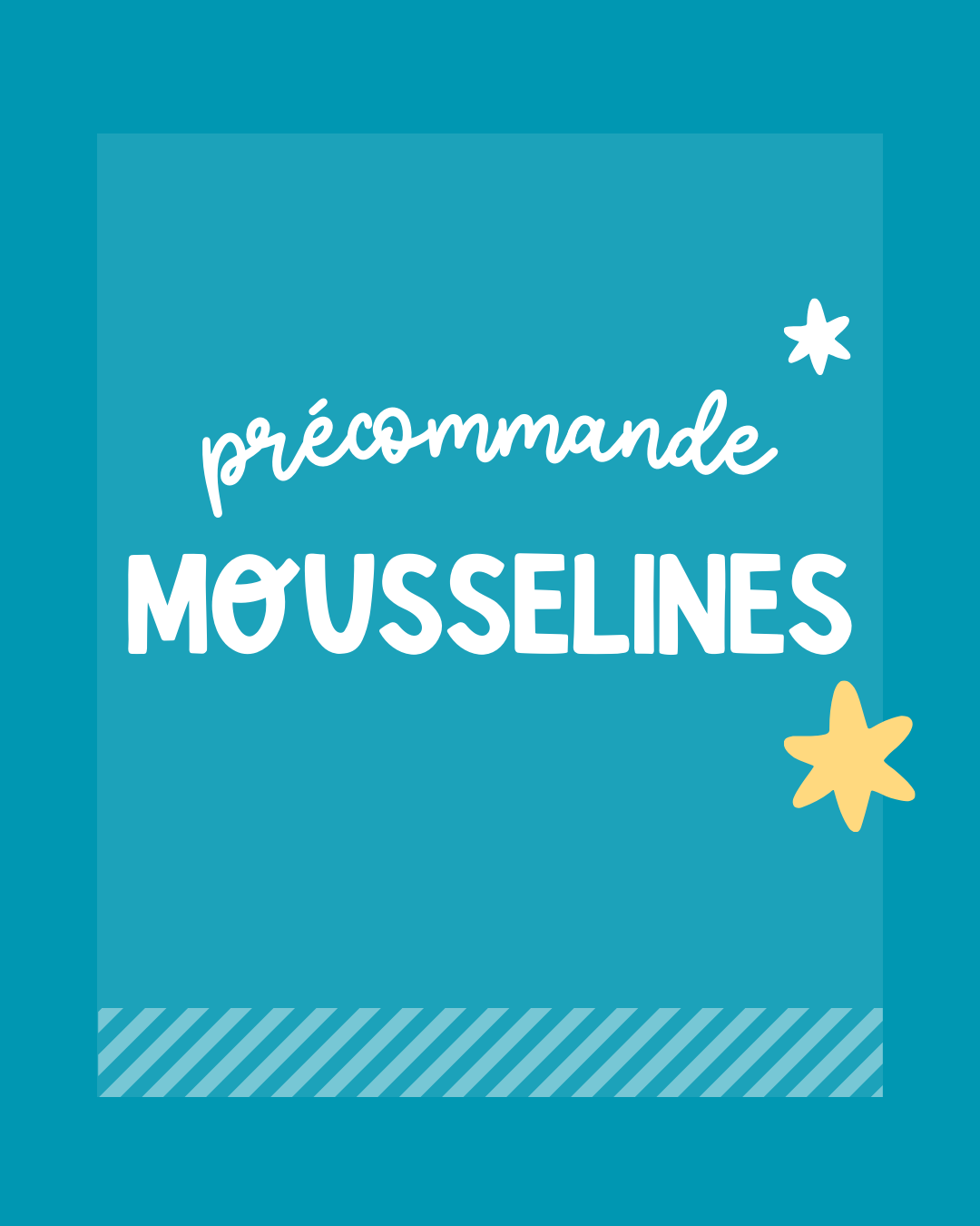 Précommandes de Mousselines