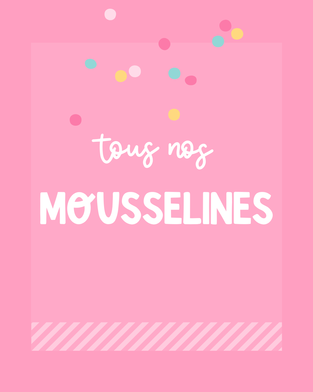 Tous nos mousselines